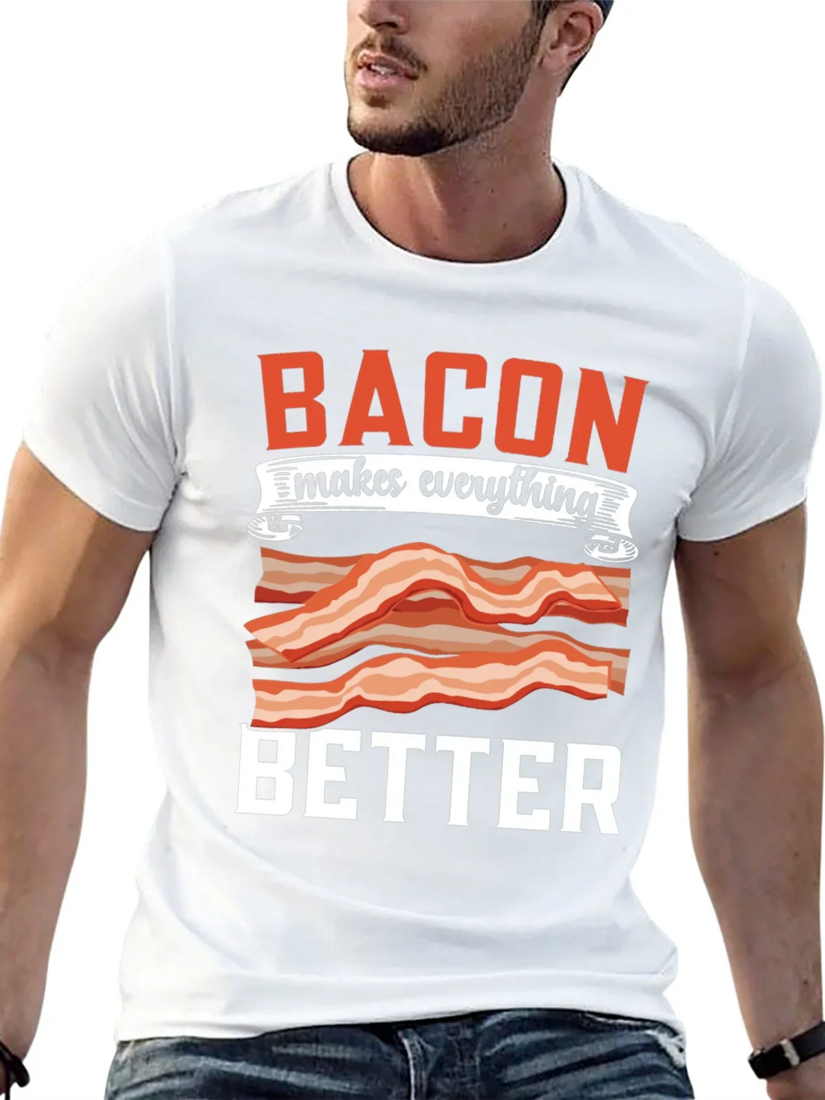 Bacon Makes Everything Better T-Shirt