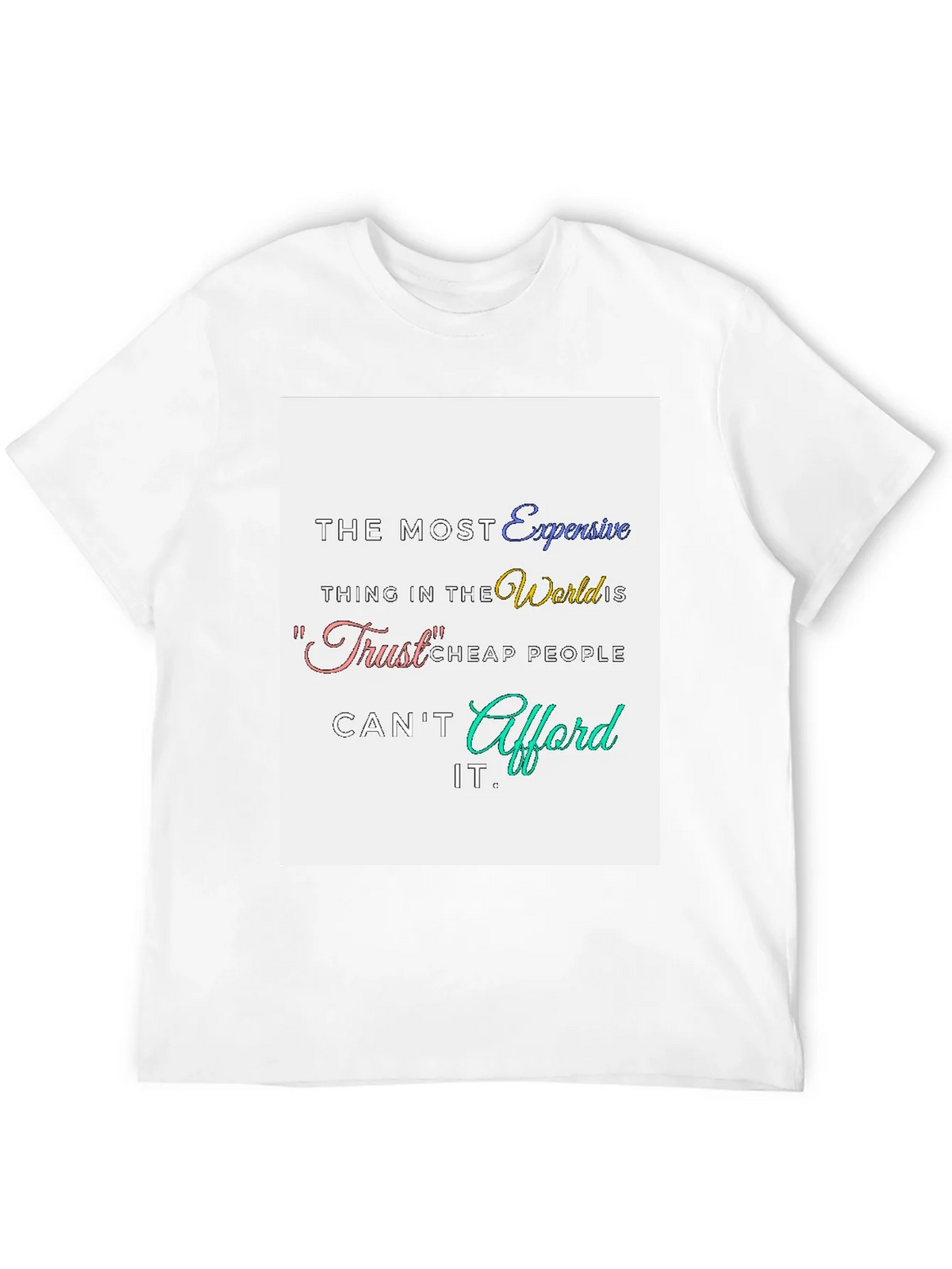 Trust Expensive T-Shirt
