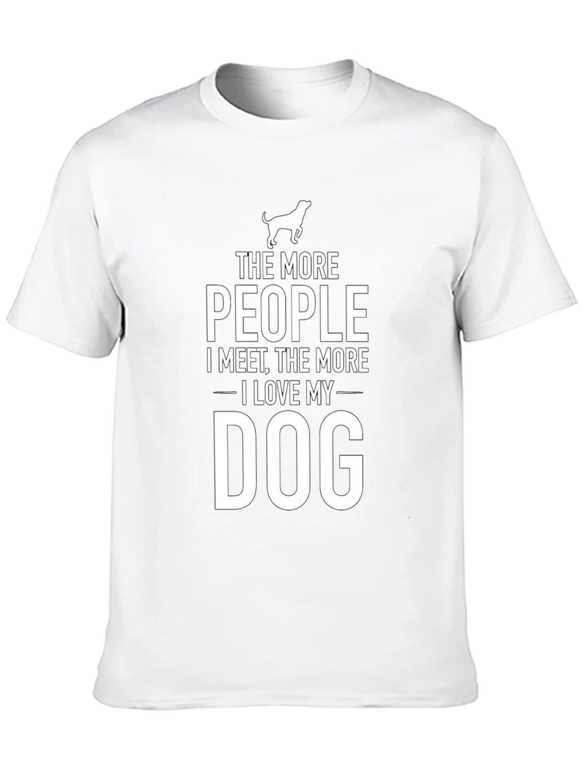 The More People I Meet Dog T-Shirt