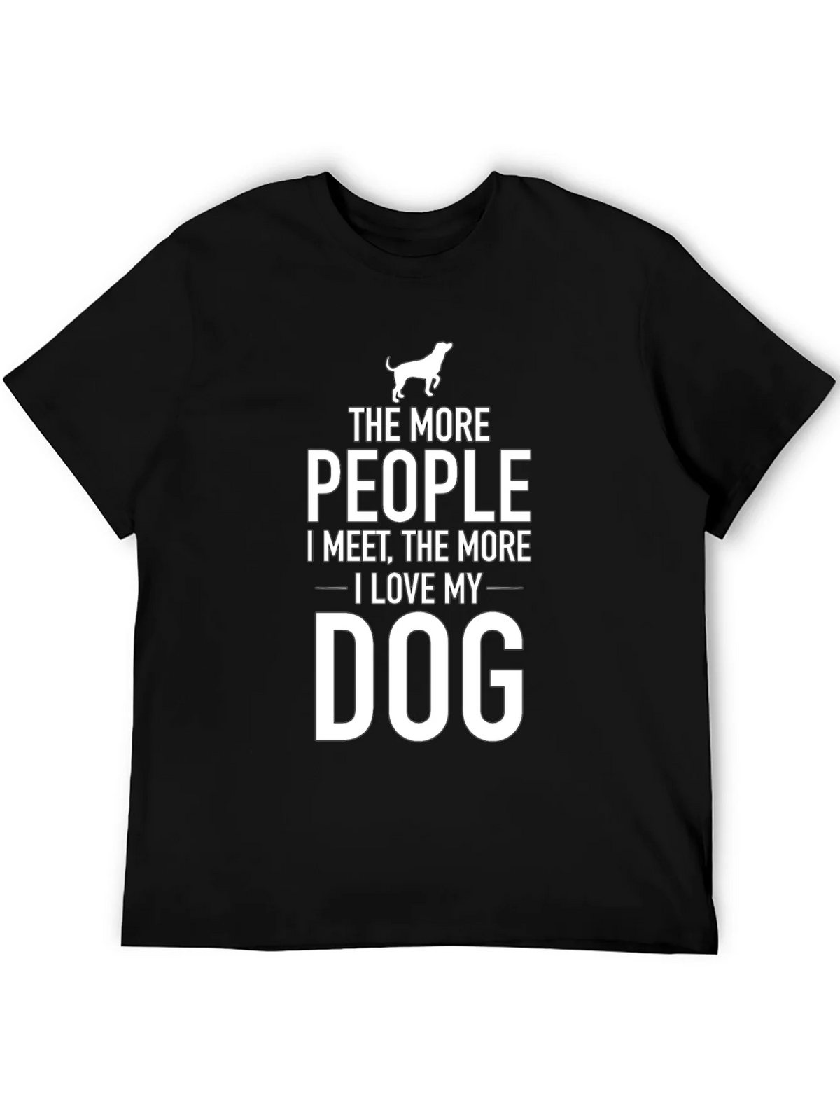 The More People I Meet Dog T-Shirt