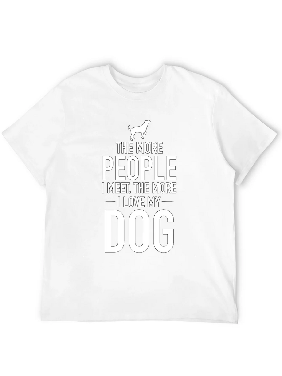 The More People I Meet Dog T-Shirt