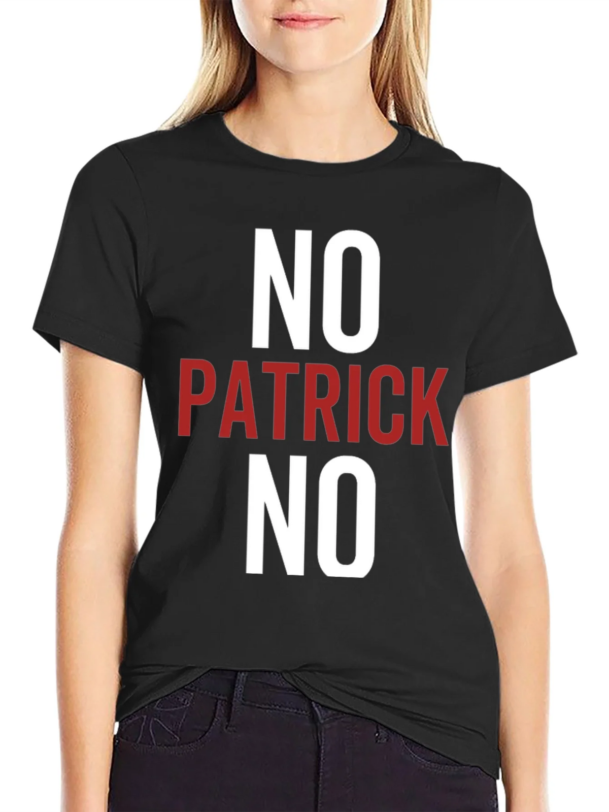 No Patrick No T-Shirt - Funny Slogan Tee