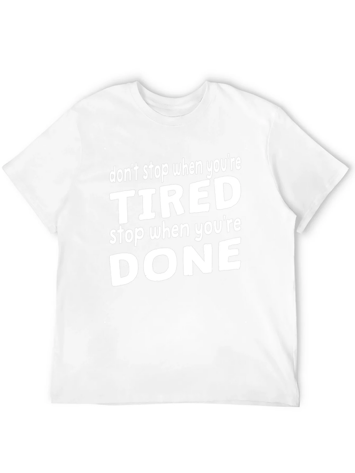 Dont Stop When Tired Graphic Tee - Motivational Shirt