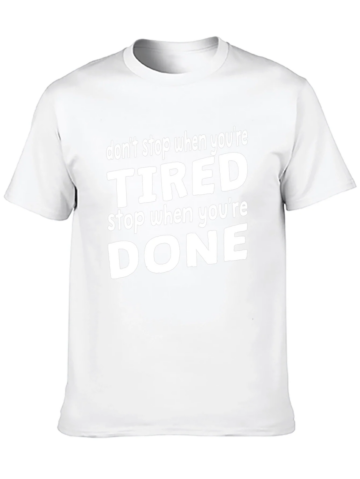 Dont Stop When Tired Graphic Tee - Motivational Shirt