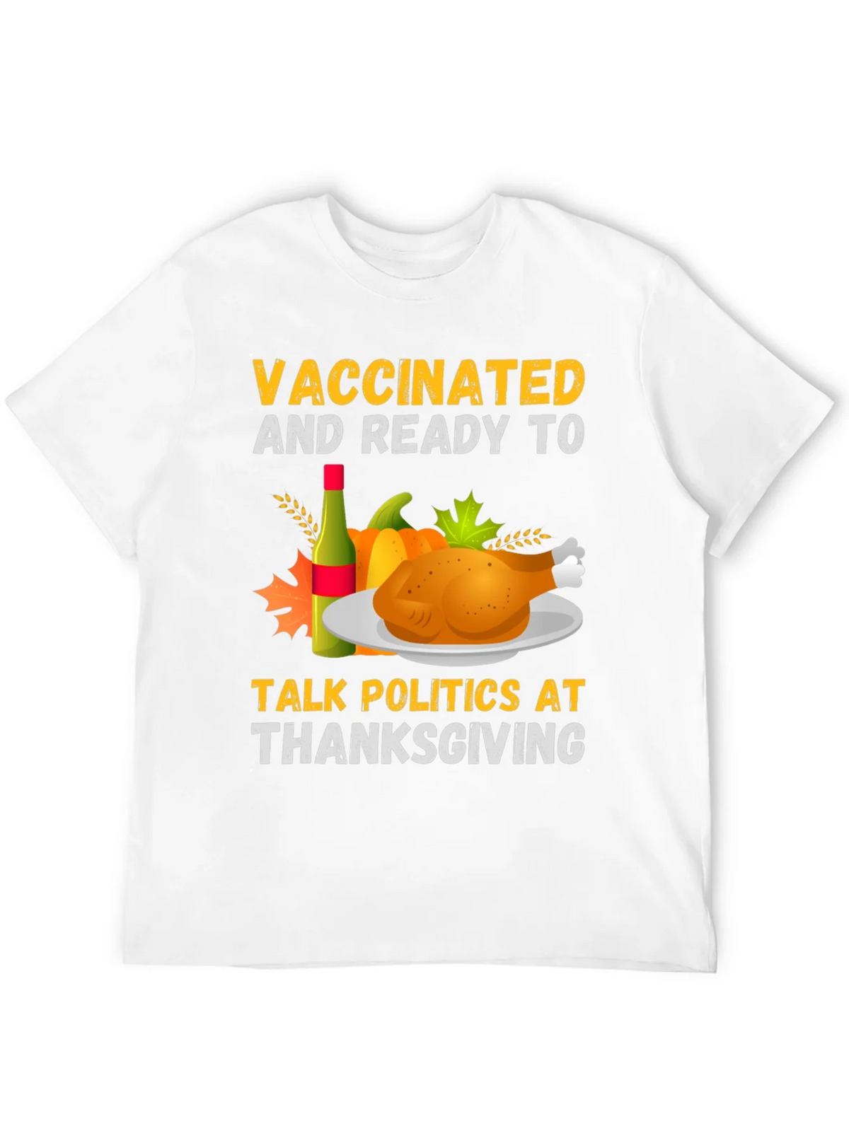 Vaccinated & Ready Thanksgiving Politics T-Shirt