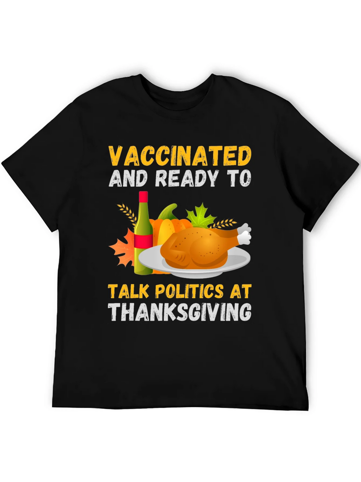 Vaccinated & Ready Thanksgiving Politics T-Shirt