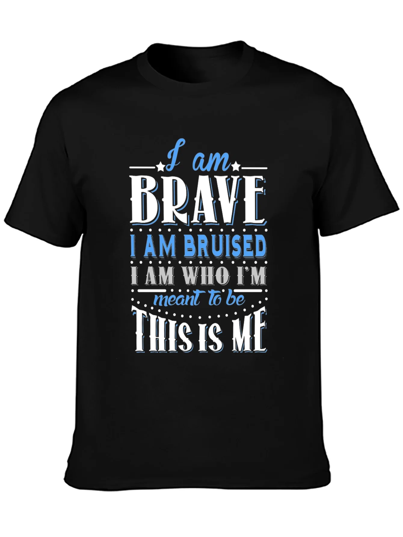 I Am Brave T-Shirt - Motivational Graphic Tee