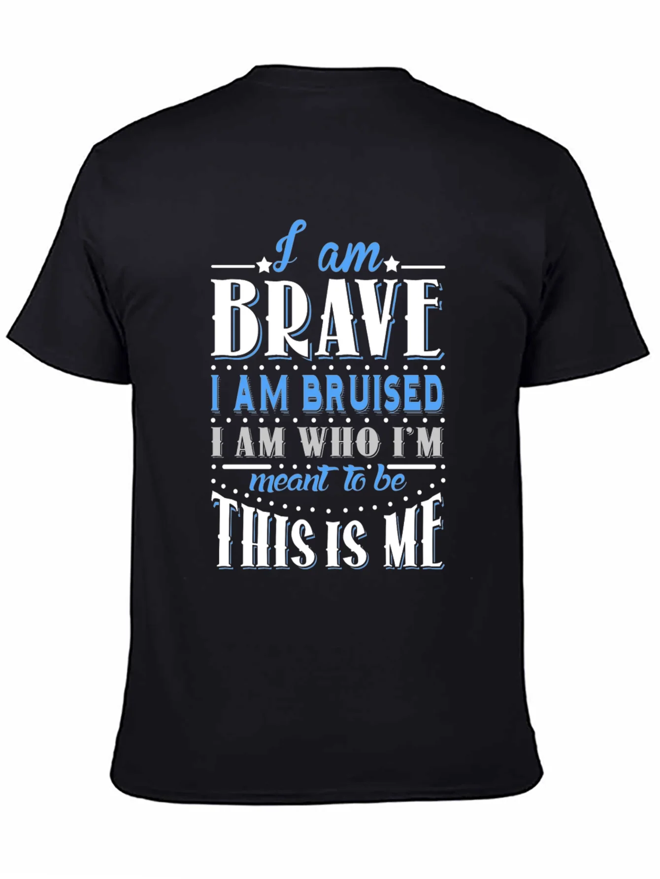 I Am Brave T-Shirt - Motivational Graphic Tee