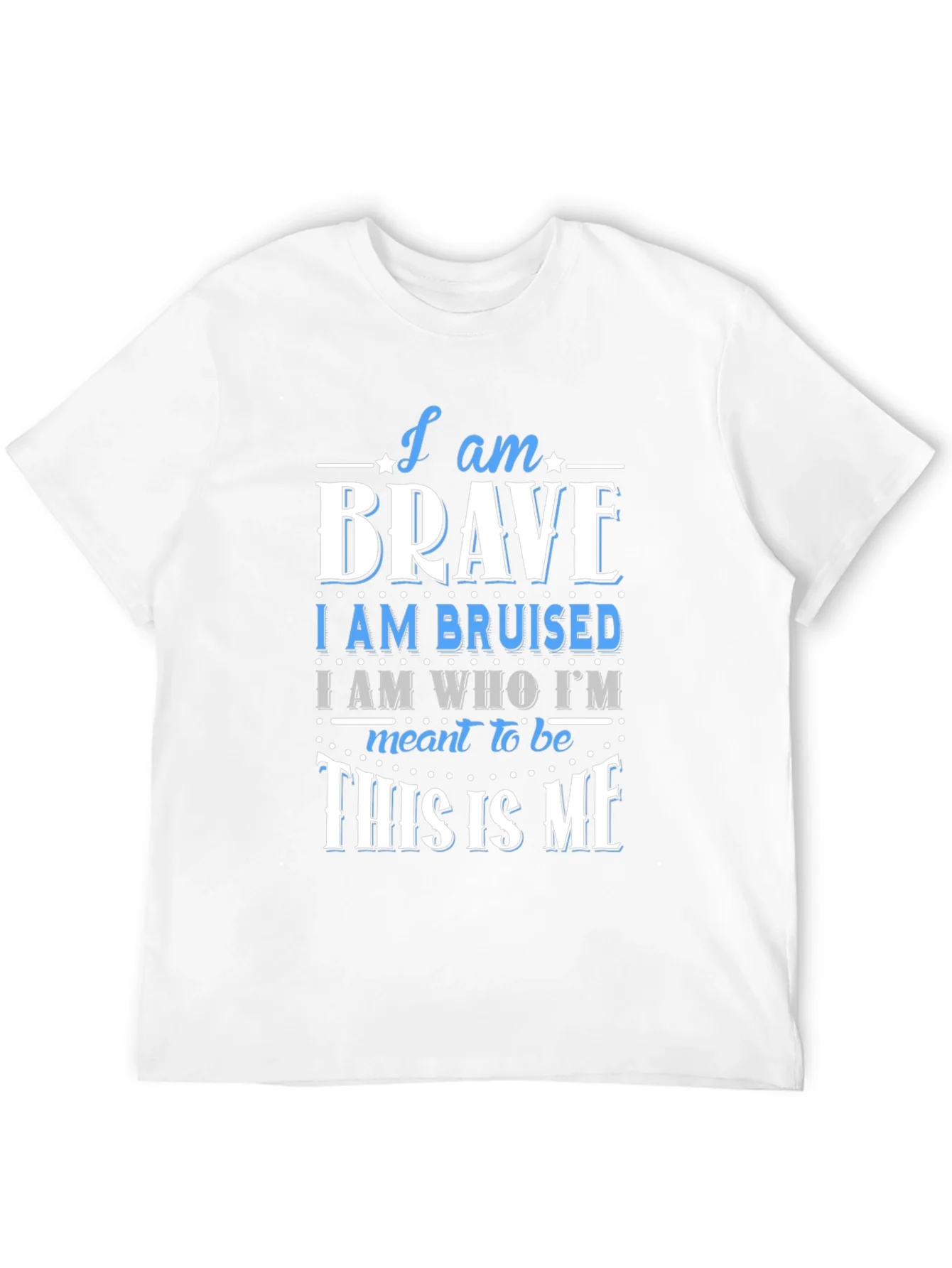 I Am Brave T-Shirt - Motivational Graphic Tee