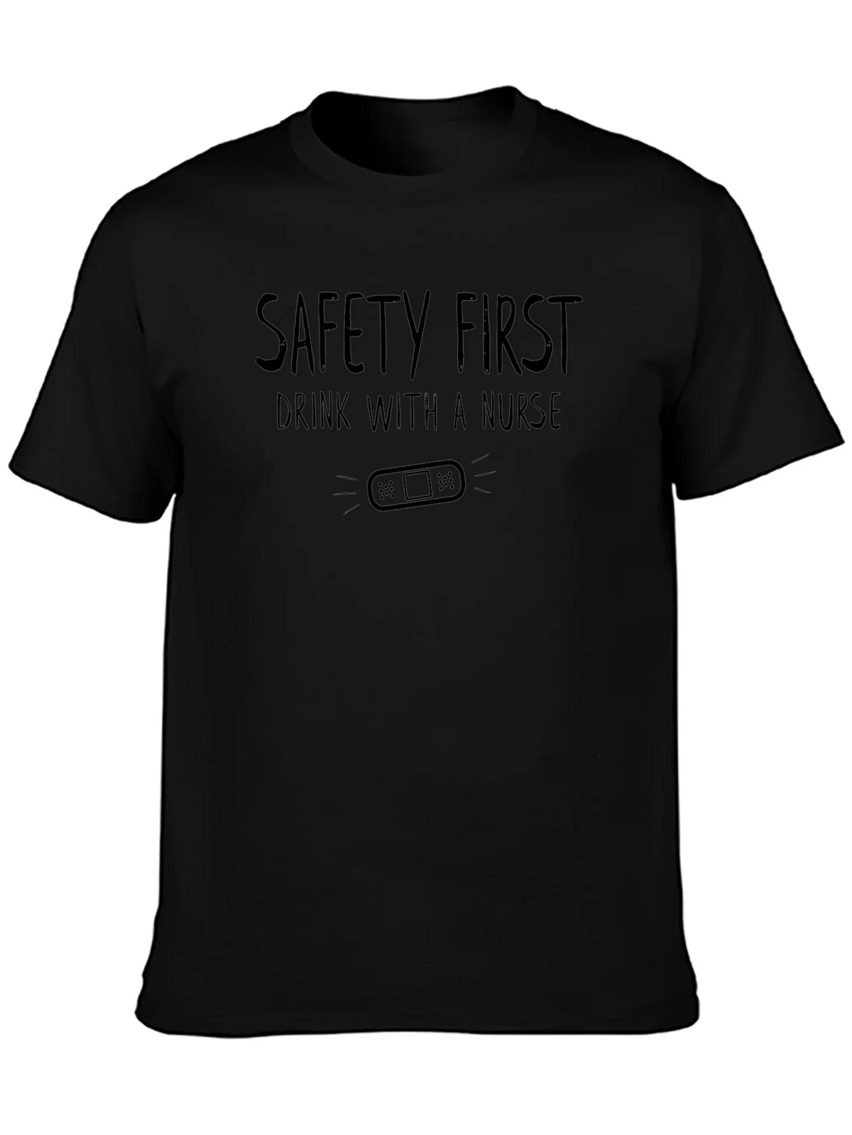 Safety First Drink with a Nurse Graphic Tee