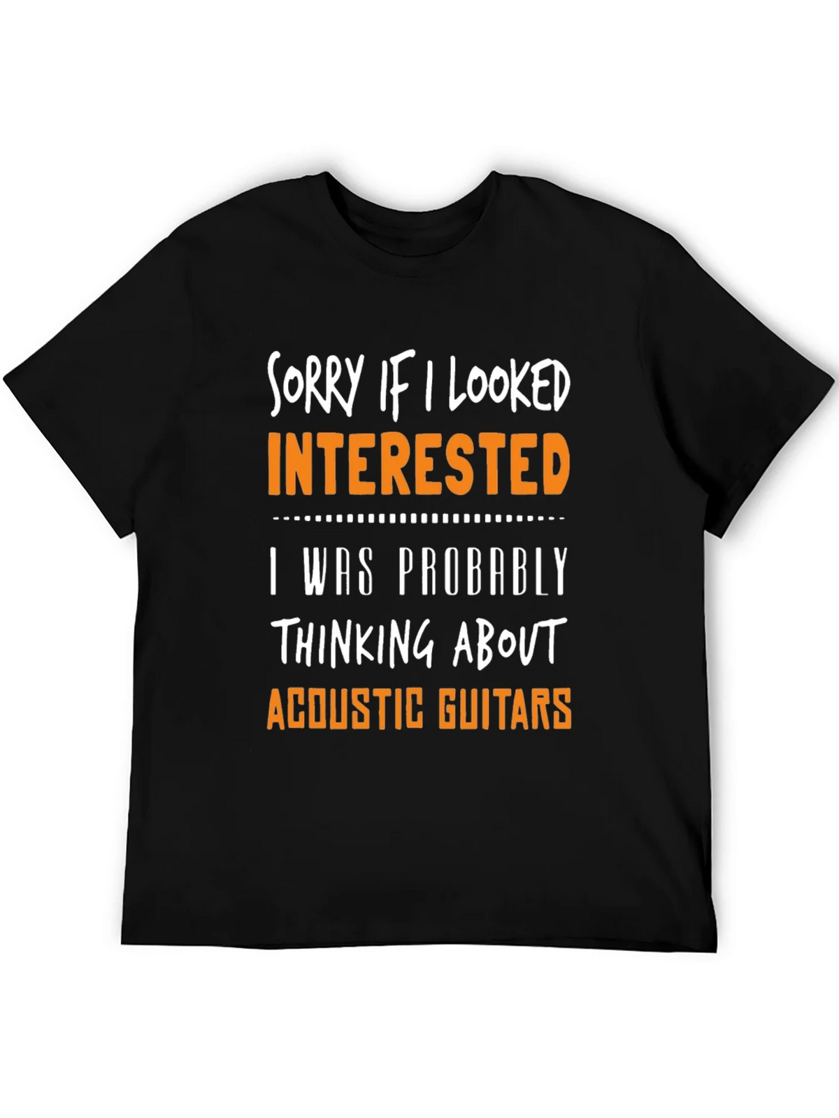 Sorry If I Looked Interested Acoustic Guitar T-Shirt