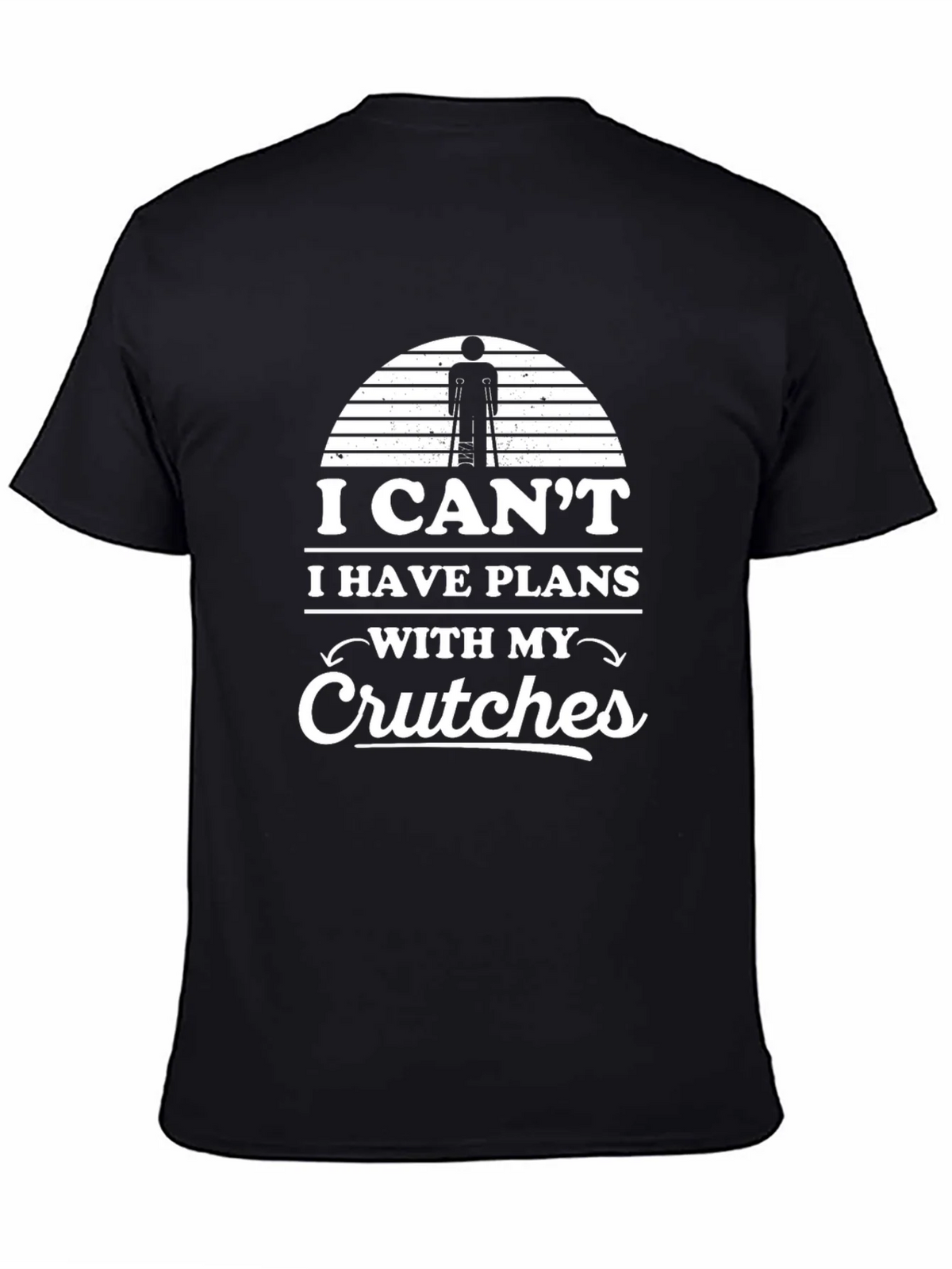 I Cant I Have Plans With My Crutches T-Shirt