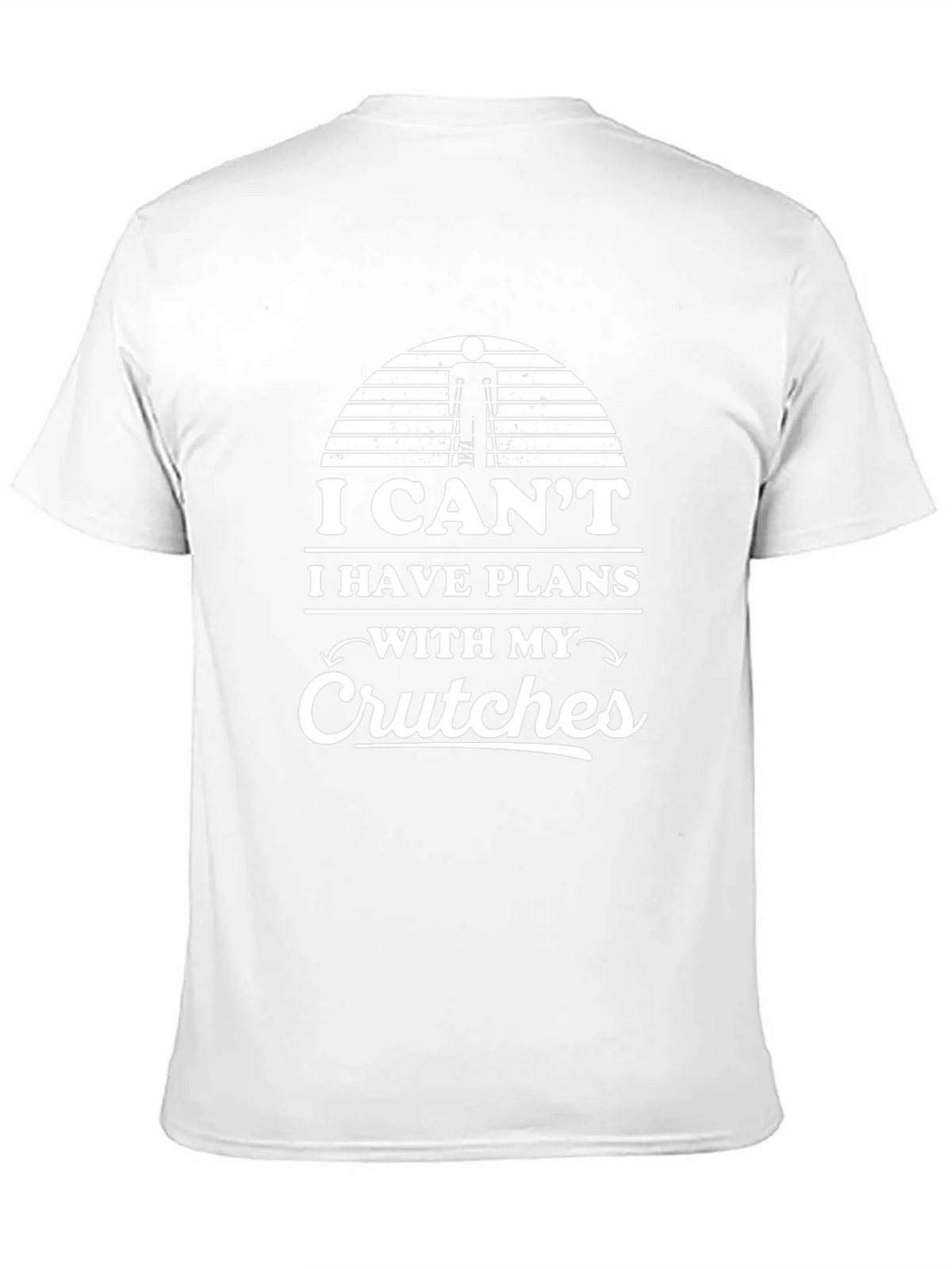 I Cant I Have Plans With My Crutches T-Shirt