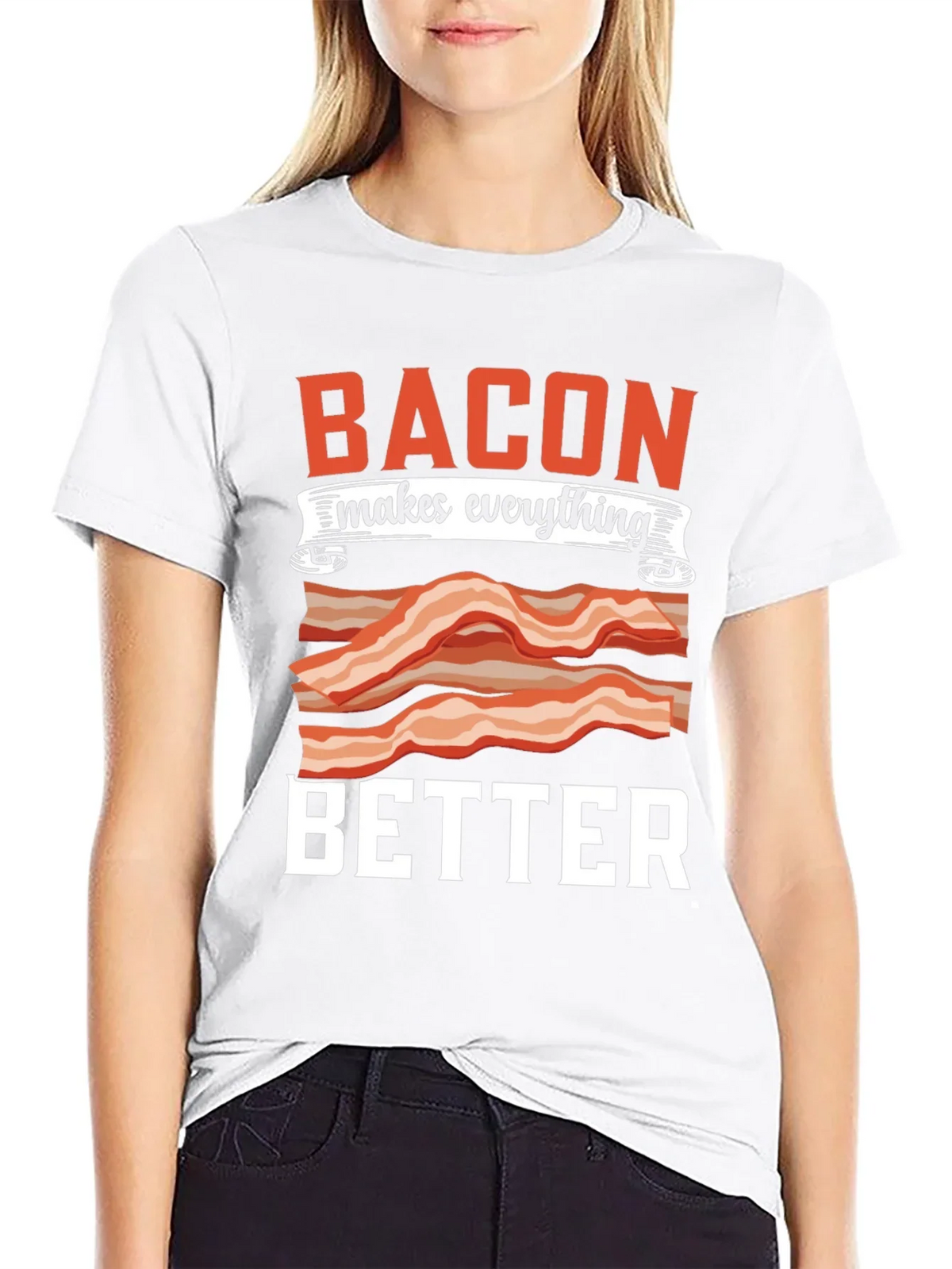 Bacon Makes Everything Better T-Shirt