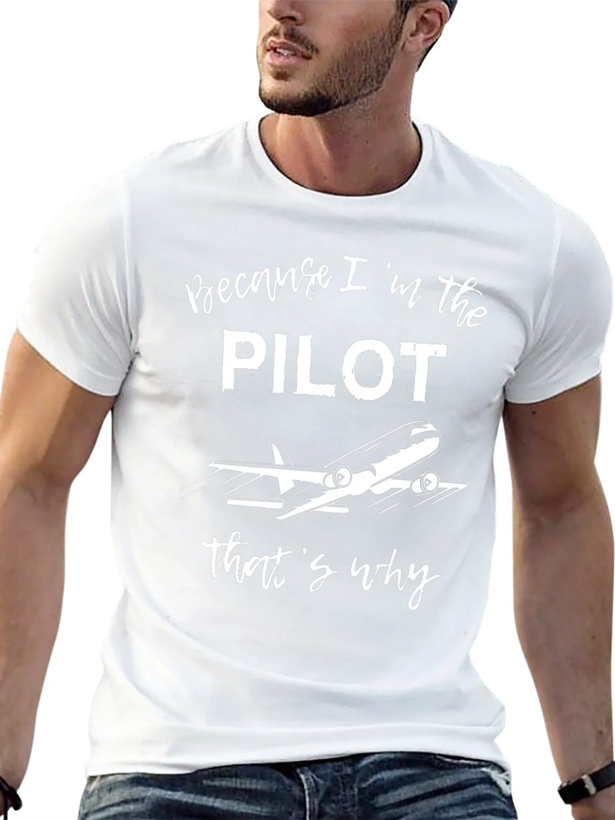Pilot T-Shirt - Because Im the Pilot