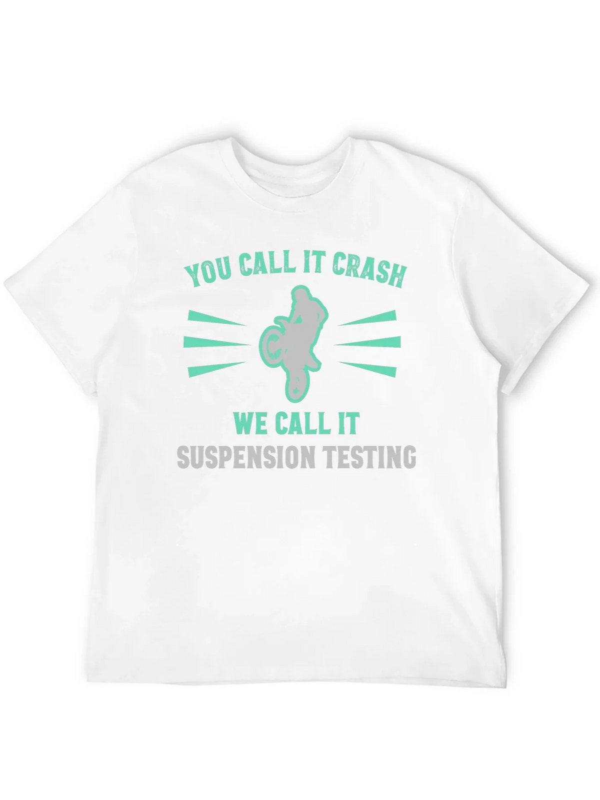 You Call It Crash Suspension Testing Funny Motocross T-Shirt