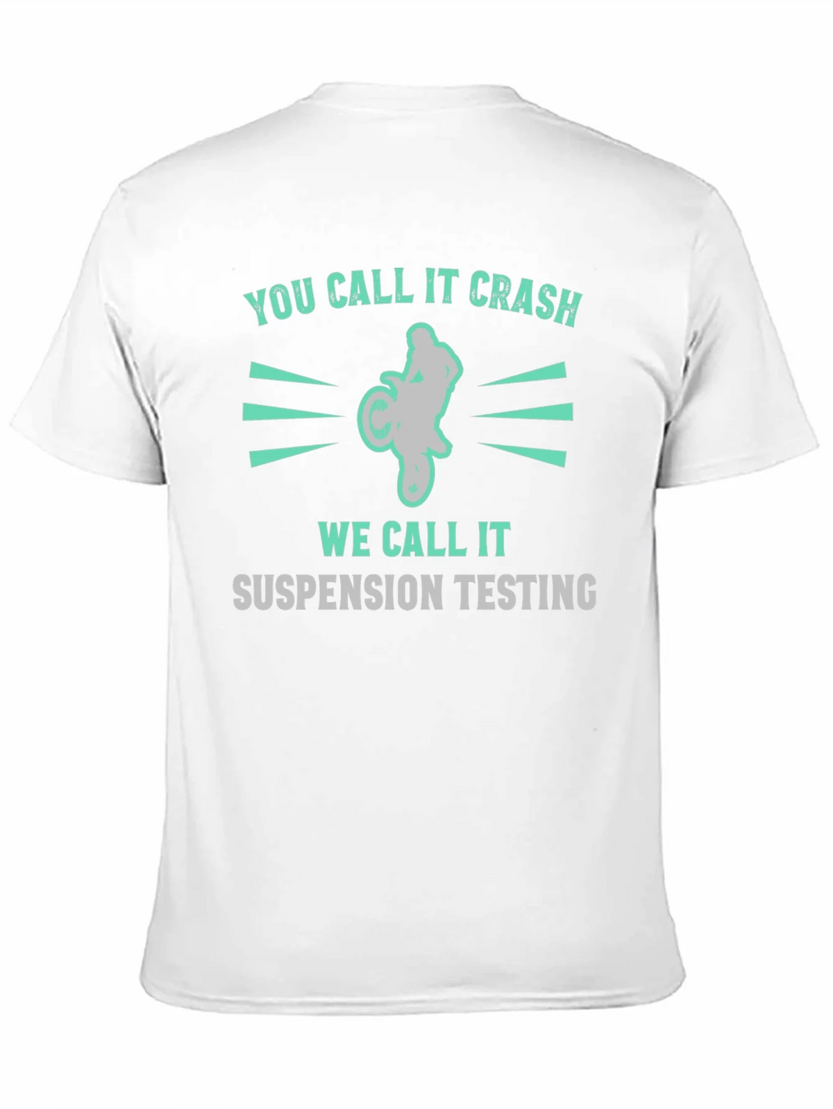 You Call It Crash Suspension Testing Funny Motocross T-Shirt