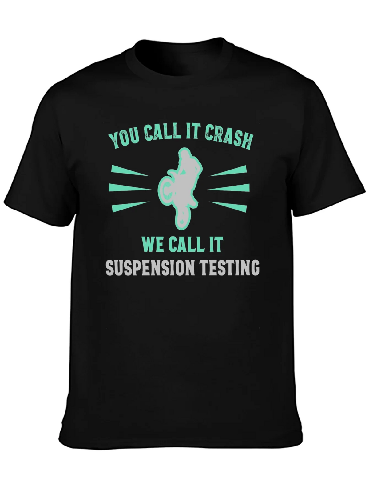 You Call It Crash Suspension Testing Funny Motocross T-Shirt