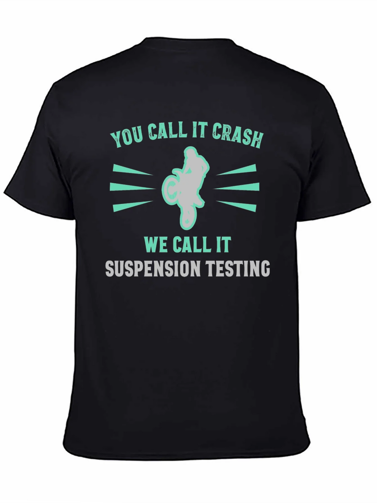 You Call It Crash Suspension Testing Funny Motocross T-Shirt