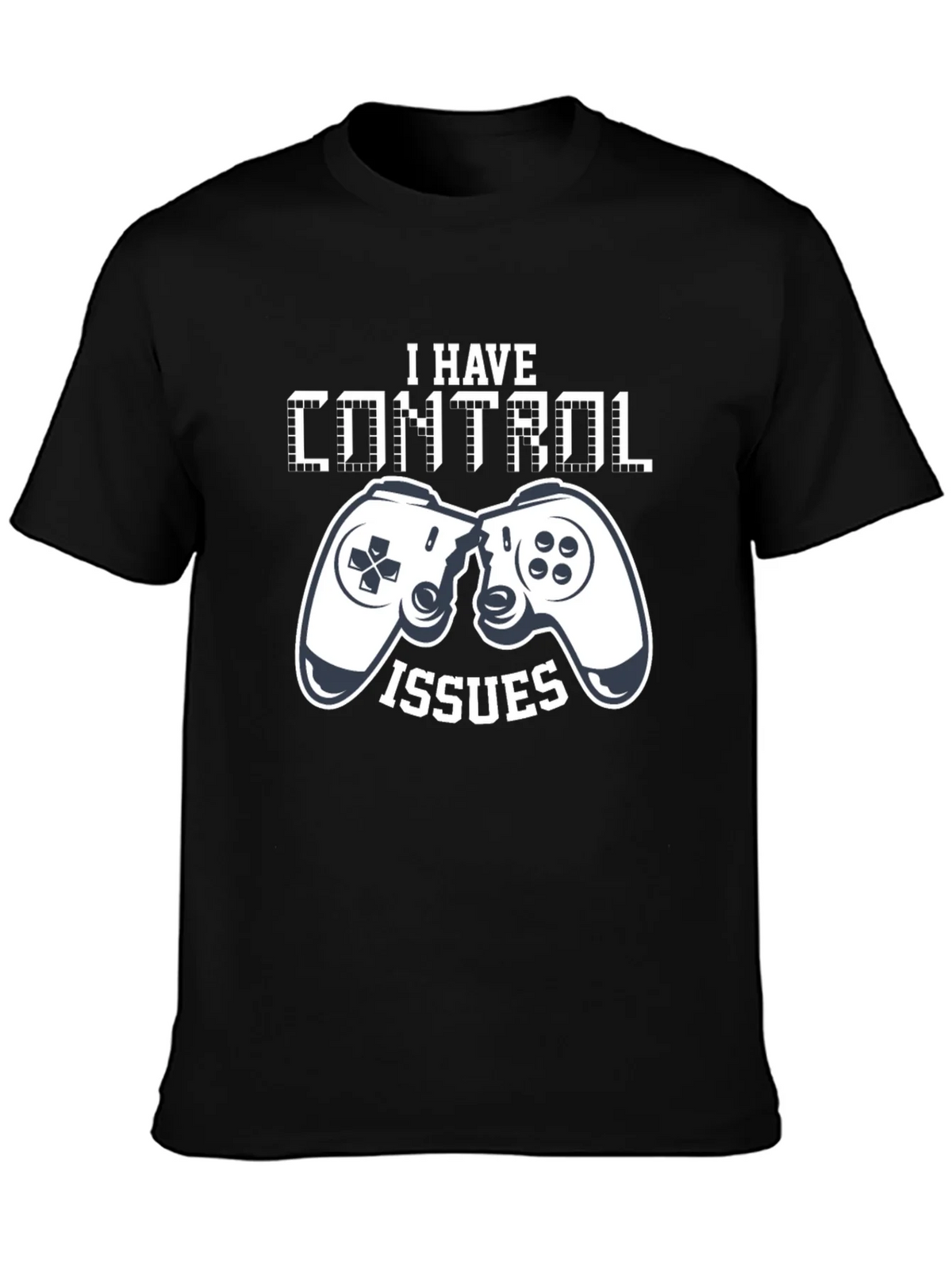 I Have Control Issues Gamer T-Shirt