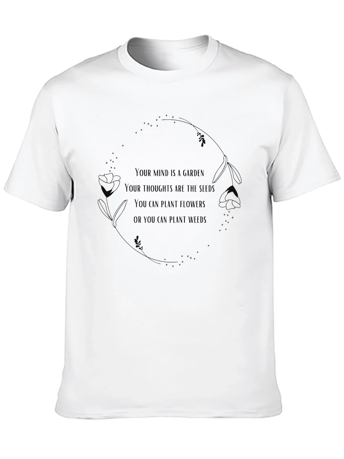 Mind Garden T-Shirt - Positive Thought Tee