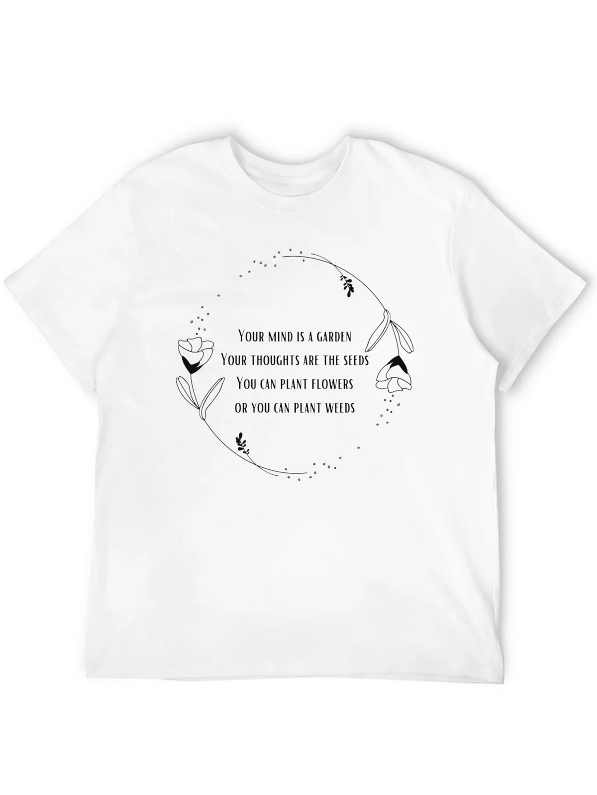 Mind Garden T-Shirt - Positive Thought Tee